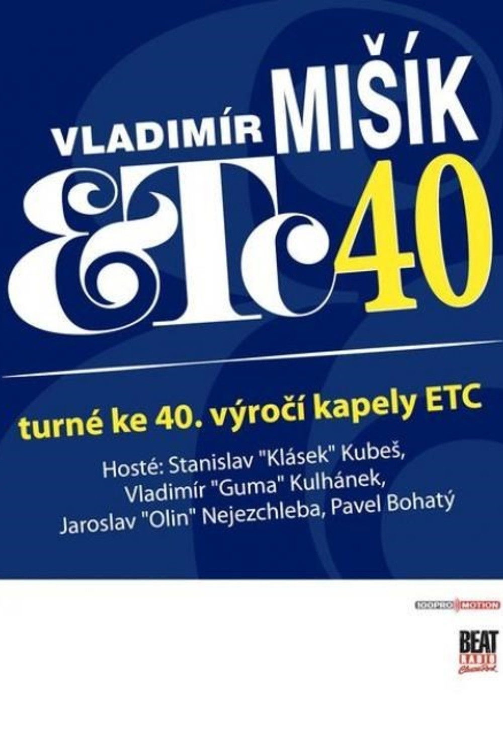 Vladimír Mišík & ETC... 40 let Vladimír Mišík & ETC... 40 let