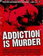 Addiction Is Murder
