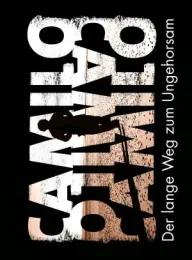 Camilo - Der lange Weg zum Ungehorsam