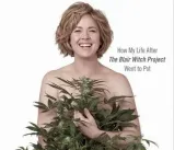 Hrdinka Blairwitch by ráda zfilmovala svoje zkušenosti s pěstováním marihuany