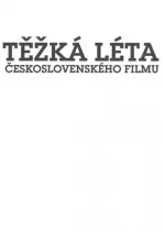 Těžká léta československého filmu