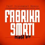 Fabrika smrti: mladá krv
