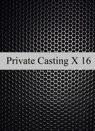 Private Casting X 16