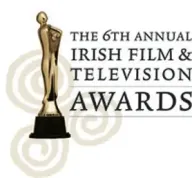 The 6th Annual Irish Film and Television Awards