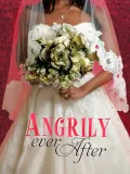 Angrily Ever After
