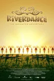 Riverdance: The Animated Adventure