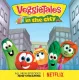 VeggieTales in the City