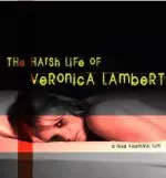 Harsh Life of Veronica Lambert, The