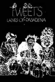 Tweet's Ladies of Pasadena