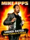 Mike Epps: Under Rated... Never Faded & X-Rated