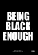 Being Black Enough