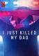 I Just Killed My Dad