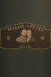 Horace and Pete