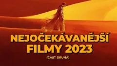 Nejočekávanější filmy roku 2023: část druhá: červen - prosinec