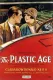 Plastic Age, The