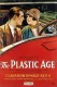 Plastic Age, The