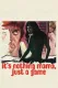 No es nada, mamá, sólo un juego