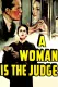 Woman Is the Judge, A
