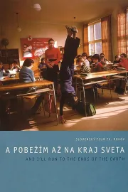 A poběžím až na kraj světa