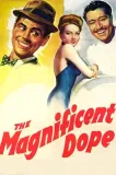 Magnificent Dope, The