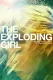 Exploding Girl, The