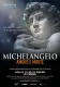 Michelangelo – Láska a smrt