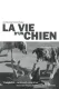 Vie d'un chien, La