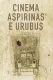 Cinema, Aspirinas e Urubus