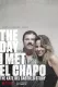 El Chapo – den, kdy jsme se potkali