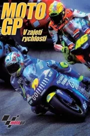 Moto GP: v zajetí rychlosti