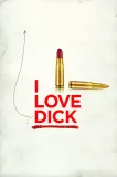 I Love Dick