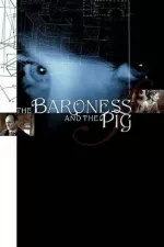 Baroness and the Pig, The