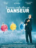 J'aurais voulu être un danseur