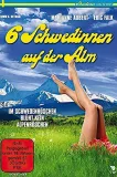 Sechs Schwedinnen auf der Alm