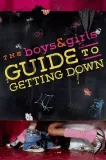 Boys & Girls Guide to Getting Down, The