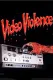 Video Violence... When Renting Is Not Enough.