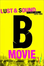 B-Movie: zvuk a rozkoše západního Berlína 1979-1989