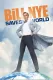Bill Nye Saves the World