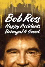 Bob Ross: Šťastné náhody, zrada a chamtivost