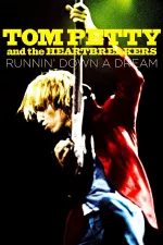 Tom Petty and the Heartbreakers: Running Down a Dream