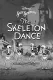 Skeleton Dance, The