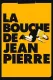 Bouche de Jean-Pierre, La