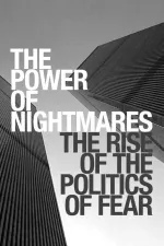 Power of Nightmares: Rise of the Politics of Fear, The