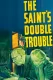 Saint's Double Trouble, The