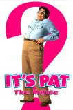 It's Pat