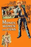 Money, Women and Guns