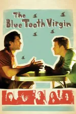 Blue Tooth Virgin, The