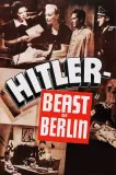 Hitler - Beast of Berlin