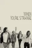 The Doors: When You’re Strange