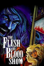 Flesh and Blood Show, The